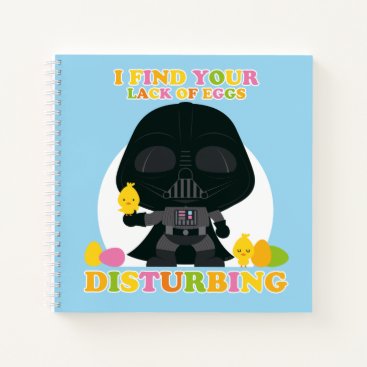 Darth Vader - I Find Your Lack of Eggs Disturbing Notebook