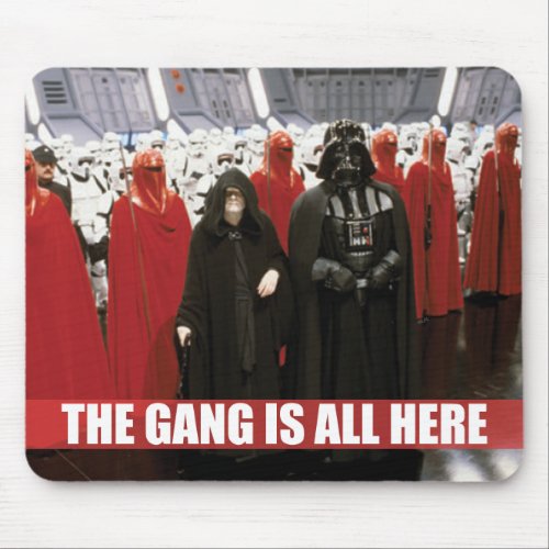 Darth Vader  Palpatine _ The Gang Is All Here Mouse Pad