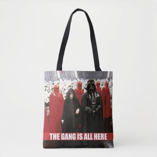 Darth Vader  Palpatine _ The Gang Is All Here Tote Bag