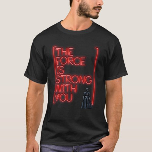 Darth Vader _ The Force Is Strong With You T_Shirt