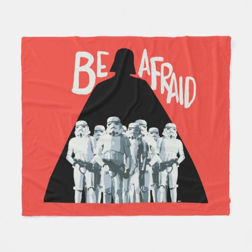 Darth Vader  Troopers  Be Afraid Fleece Blanket