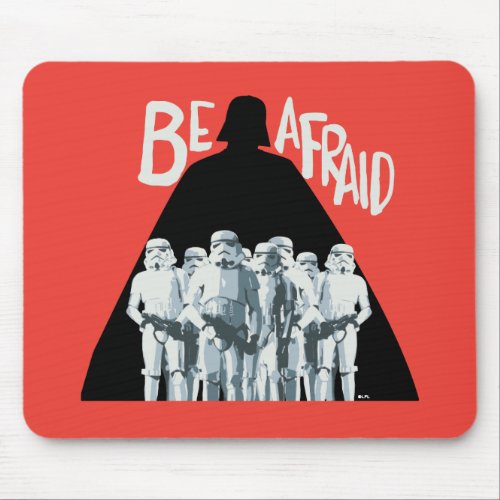 Darth Vader  Troopers  Be Afraid Mouse Pad