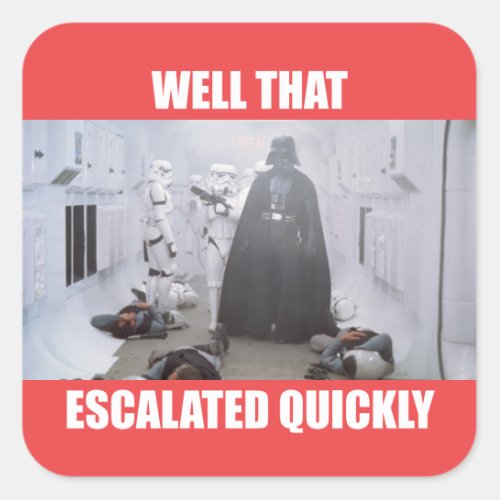 Darth Vader _ Well That Escalated Quickly Square Sticker