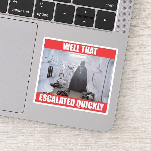 Darth Vader _ Well That Escalated Quickly Sticker