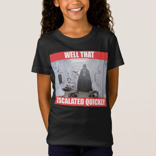 Darth Vader - Well That Escalated Quickly T-Shirt (Front)