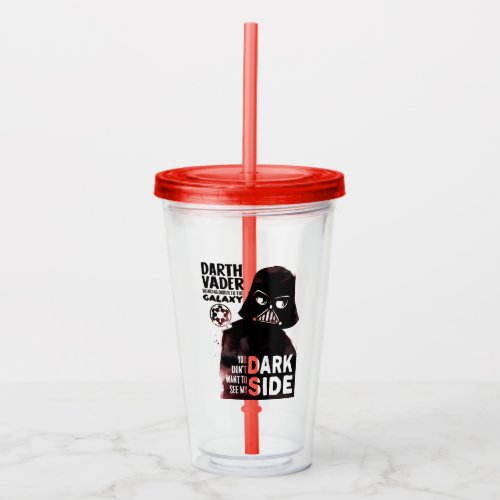 Darth Vader You Dont Want To See My Dark Side Acrylic Tumbler