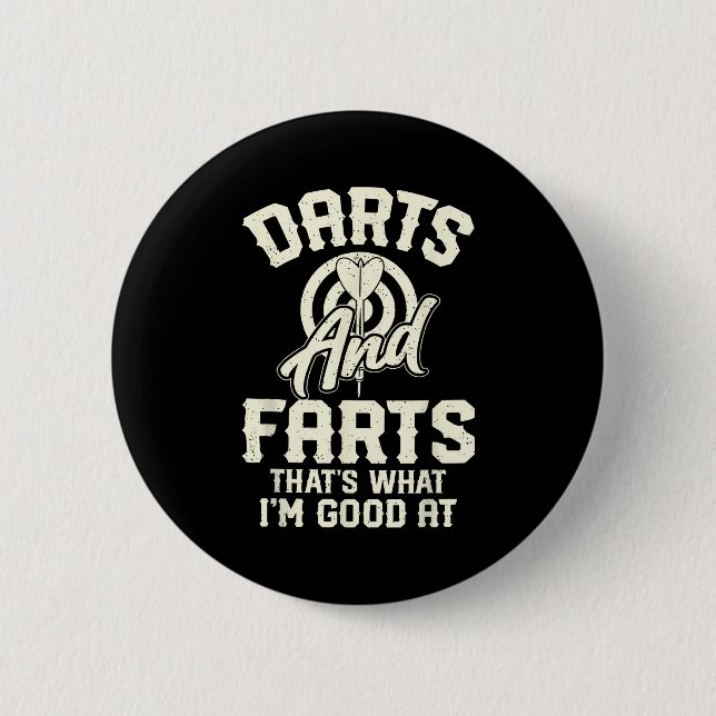 Darts And Farts That's What I'm Good At Funny Dart Button (Front)