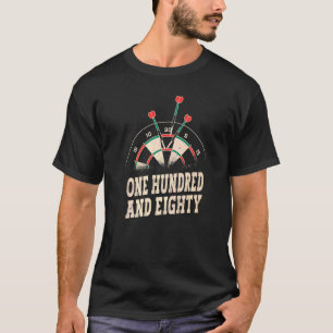 Darts Board Dart Set Pub One Hundred And Eighty 2 T-Shirt