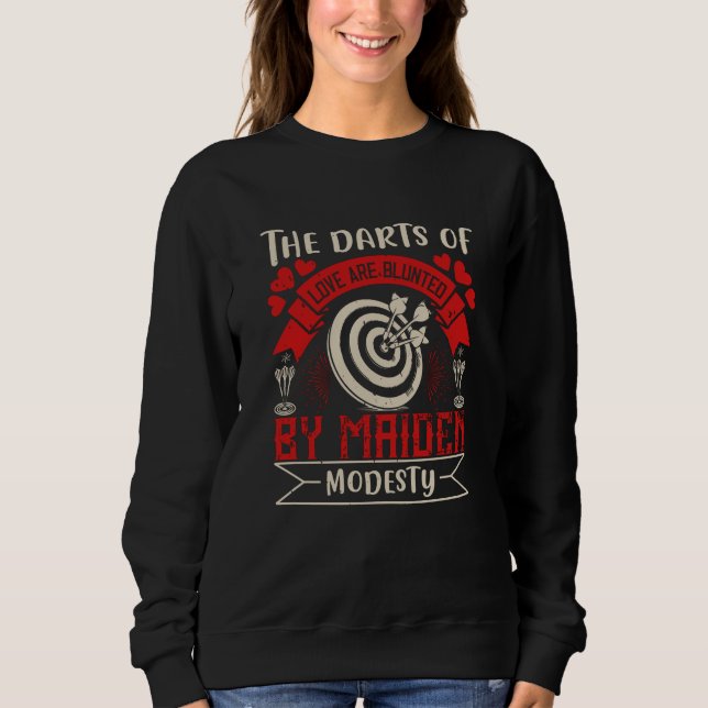 Darts -Darts Of Love Are Blunted By Maiden Modesty Sweatshirt (Front)