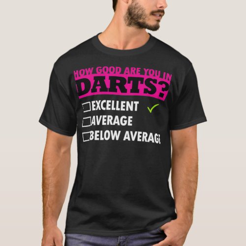 Darts Darts Player Funny Darts Saying T_Shirt