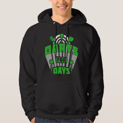 Darts For Days _ Legendary Dart Player Hoodie