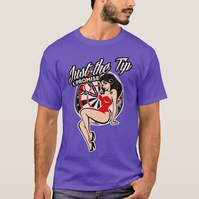 Darts Funny Just the Tip I promise Sexy Pinup T-Shirt (Front)