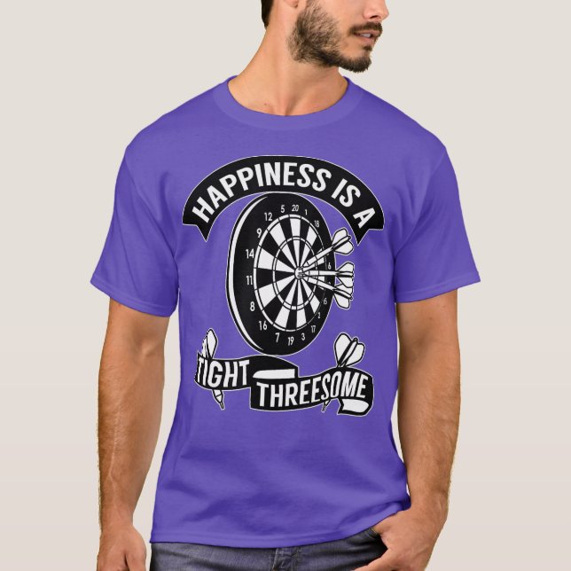 Darts - Happiness Is A Tight Threesome - Funny T-Shirt (Front)