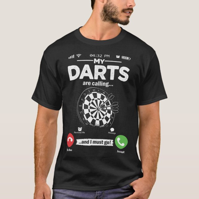 Darts Is Calling I Must Go Dart Player Hobby Darts T-Shirt (Front)