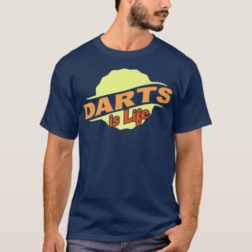 Darts Is Life Cool Sports Lover Athlete Gift T_Shirt