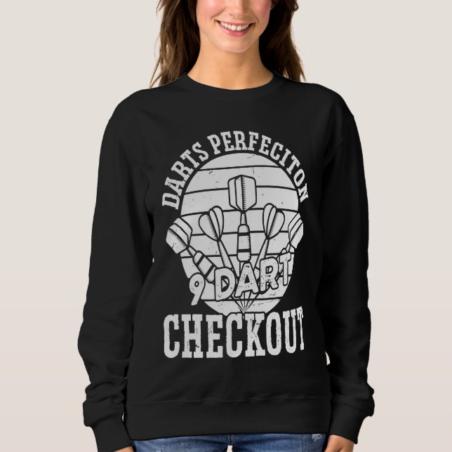 Darts Perfeciton 9 Dart Checkout  Darts Sweatshirt (Front)