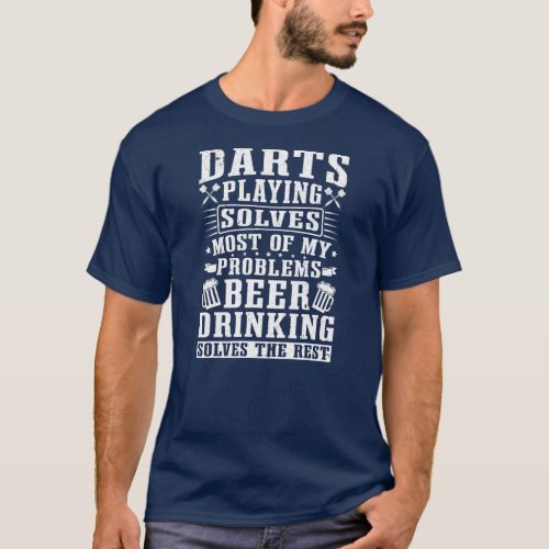 Darts Playing Solves Most Of My Problems Dart  T_Shirt