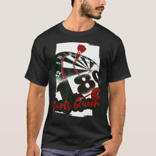Darts Queen - Funny Dart Player Quote Humor T-Shirt