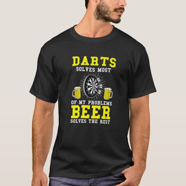 Darts Solves Most Of My Problems Beer Beer T-Shirt (Front)