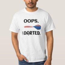 Darts T-Shirt- Gifts Darts Players- Oops I Darted