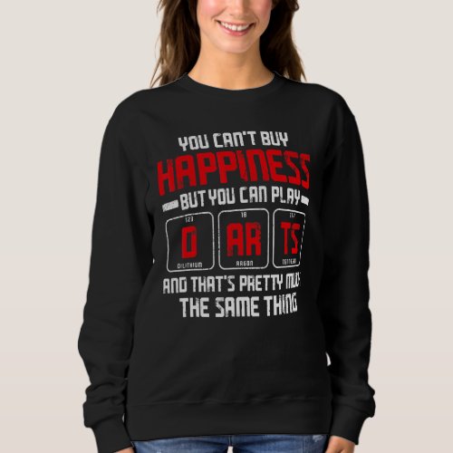 Darts Vintage You Cant Buy Happiness But You Can  Sweatshirt