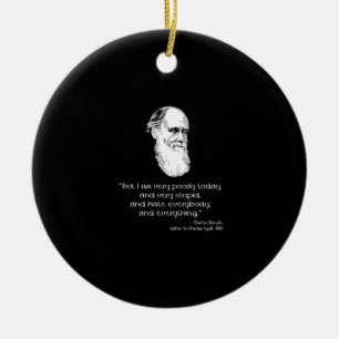 Darwin: I am very poorly today Ceramic Ornament