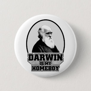 Darwin Is My Homeboy Button