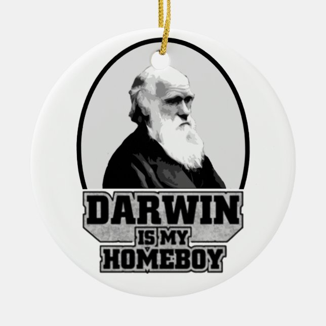 Darwin Is My Homeboy Ceramic Ornament (Front)
