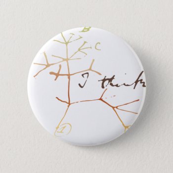 Darwin Tree Of Life: I Think Pinback Button by boblet at Zazzle