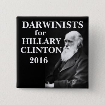 Darwinists For Hillary Clinton Pinback Button by hueylong at Zazzle