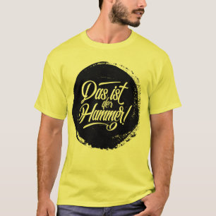 Das Ist Der Hammer! German Deutschland Slang T-Shirt