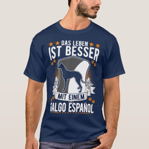 Das Leben ist besser mit einem Galgo Espaol T_Shirt