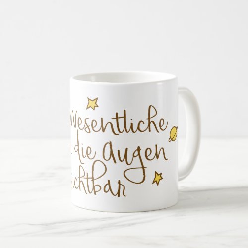 Das Wesentliche ist fr die Augen unsichtbar Coffee Mug