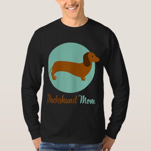 Daschund Mom Weiner Dog Lover Gift Mommy T_Shirt