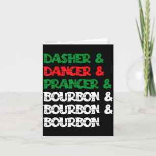 Dasher Dancer Prancer & Bourbon Christmas Funn Card