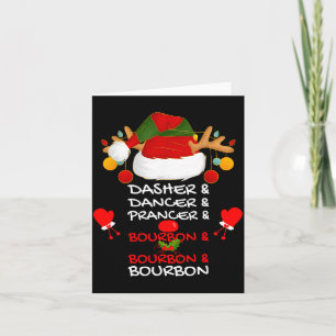 Dasher Dancer Prancer & Bourbon Christmas Holi Card