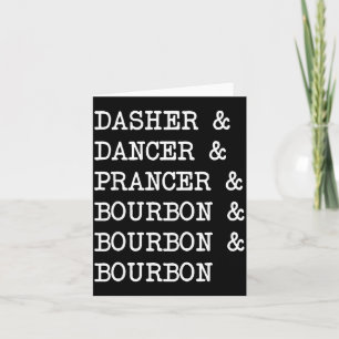 Dasher Dancer Prancer & Bourbon Christmas Holi Card
