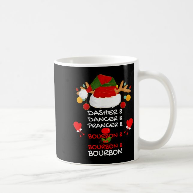 Dasher Dancer Prancer &amp; Bourbon Christmas Holi Coffee Mug (Right)