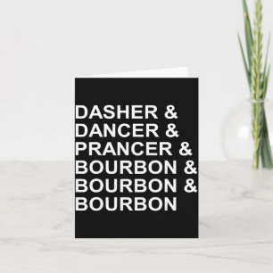 Dasher Dancer Prancer & Bourbon Funny Christma Card