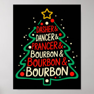 Dasher Dancer Prancer & Bourbon Funny Christma Poster
