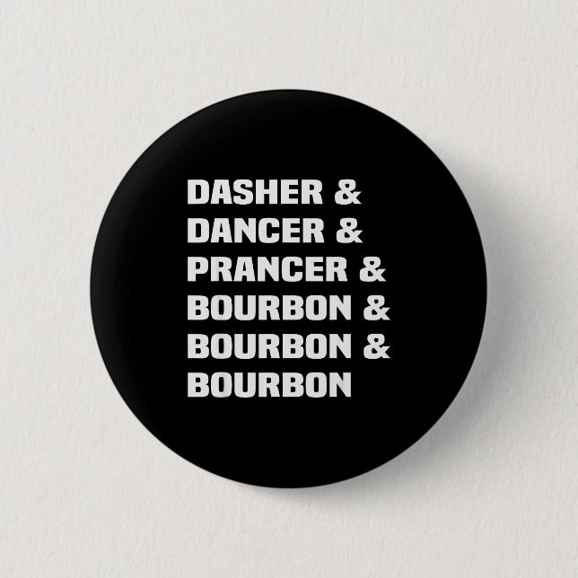 Dasher Dancer Prancer And Bourbon Christmas Holida Button (Front)