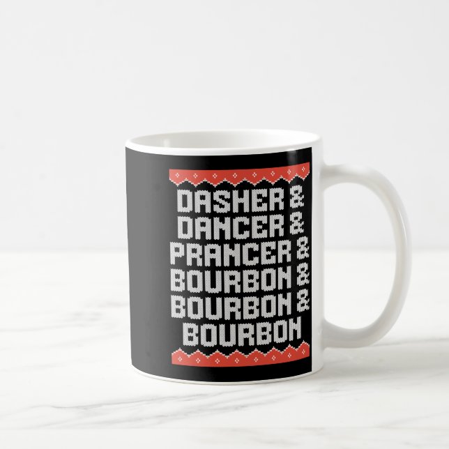 Dasher Dancer Prancer And Bourbon Christmas Holida Coffee Mug (Right)
