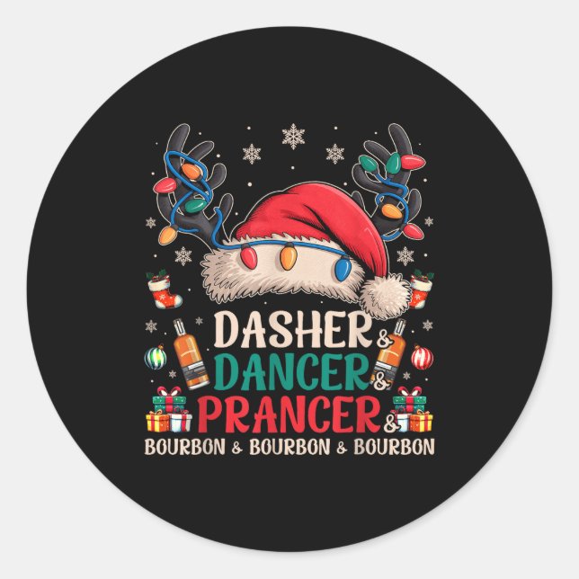 Dasher Dancer Prancer And Bourbon Funny Christmas  Classic Round Sticker (Front)