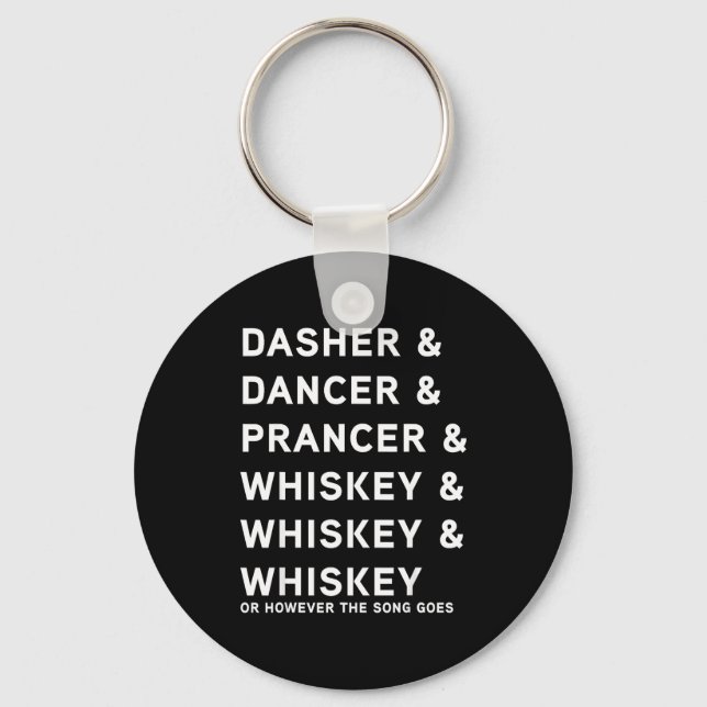 Dasher Dancer Prancer And Bourbon Whiskey Funny Ch Keychain (Front)