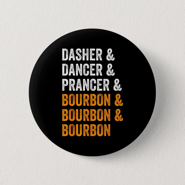 Dasher Dancer Prancer Bourbon Christmas Funny Holi Button (Front)