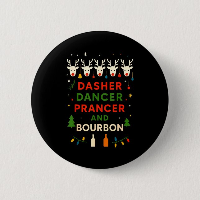 Dasher Dancer Prancer Bourbon Christmas Funny Holi Button (Front)