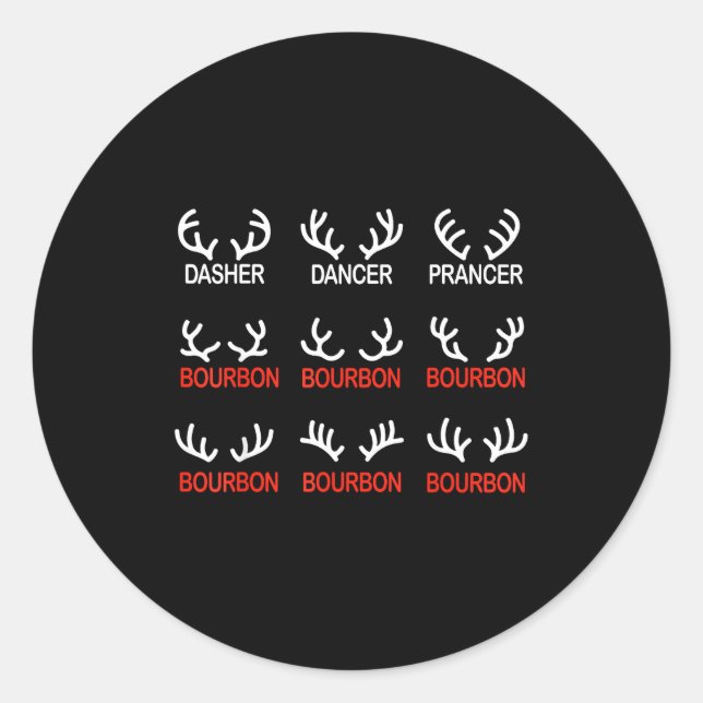 Dasher Dancer Prancer Bourbon Christmas Funny Holi Classic Round Sticker (Front)