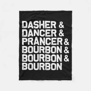 Dasher Dancer Prancer Bourbon Funny Christmas Sant Fleece Blanket