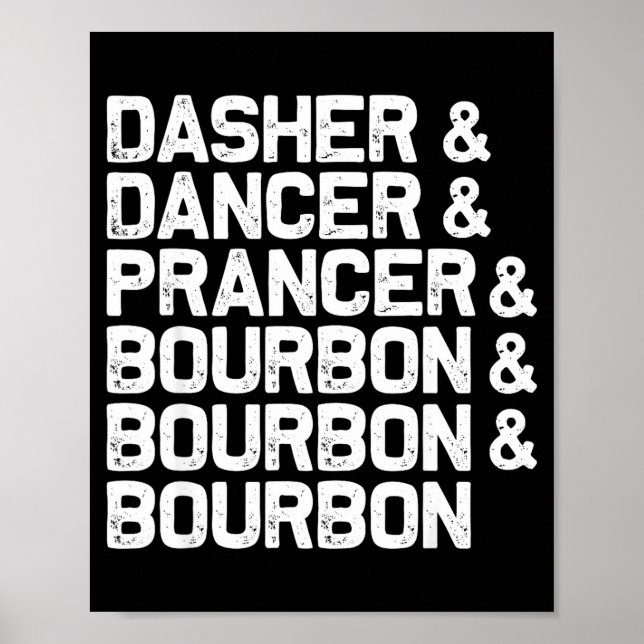 Dasher Dancer Prancer Bourbon Funny Christmas Sant Poster (Front)
