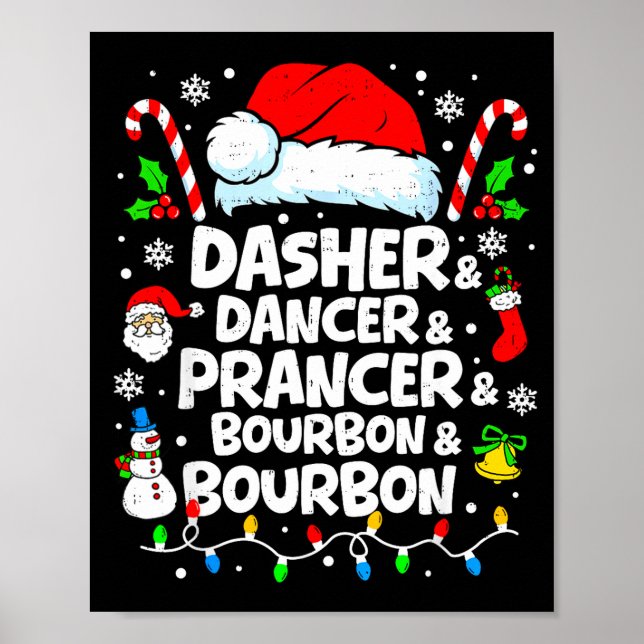 Dasher Dancer Prancer Bourbon Funny Christmas Sant Poster (Front)